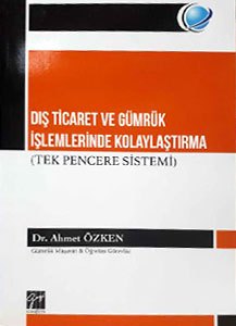 Dış Ticaret ve Gümrük İşlemlerini Kolaylaştırma (Tek Pencere Sistemi)
